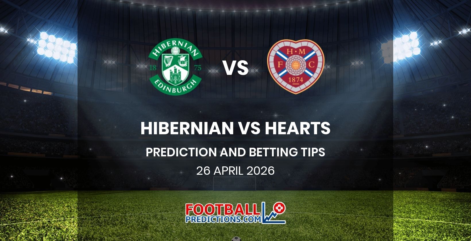 Hibernian vs Hearts Prediction and Betting Tips 26 April 2026