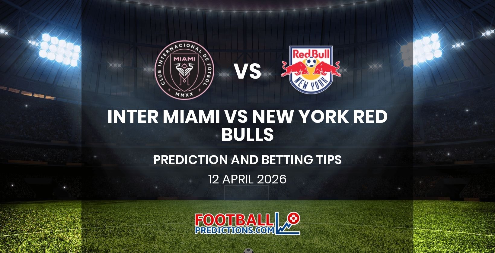 Inter Miami vs New York Red Bulls Prediction and Betting Tips 12 April 2026