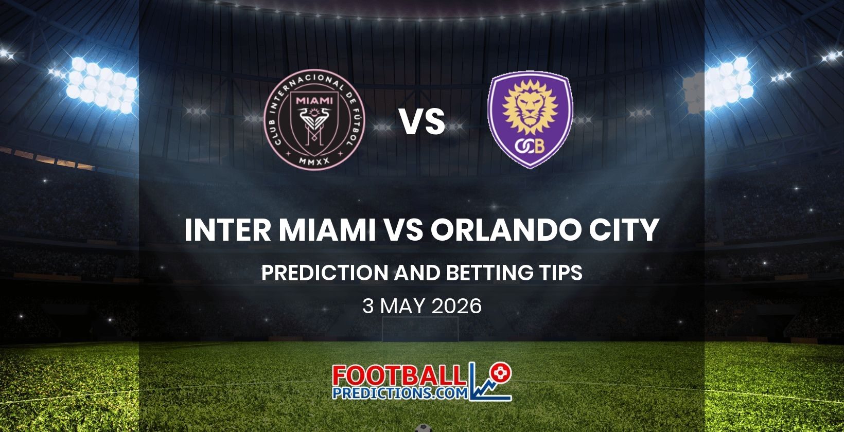 Inter Miami vs Orlando City Prediction and Betting Tips 3 May 2026