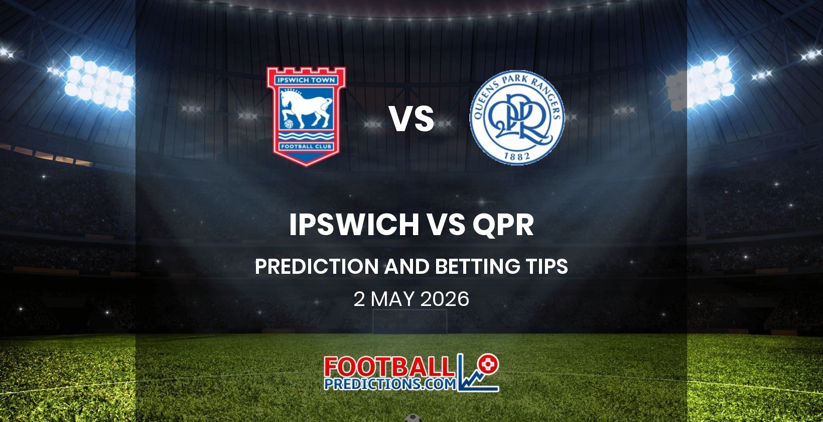 Ipswich vs QPR Prediction and Betting Tips 2 May 2026