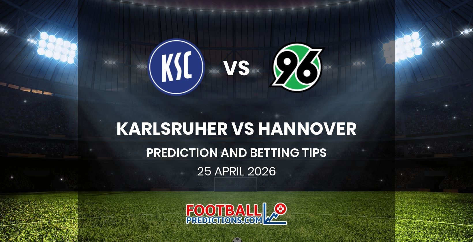 Karlsruher vs Hannover Prediction and Betting Tips 25 April 2026