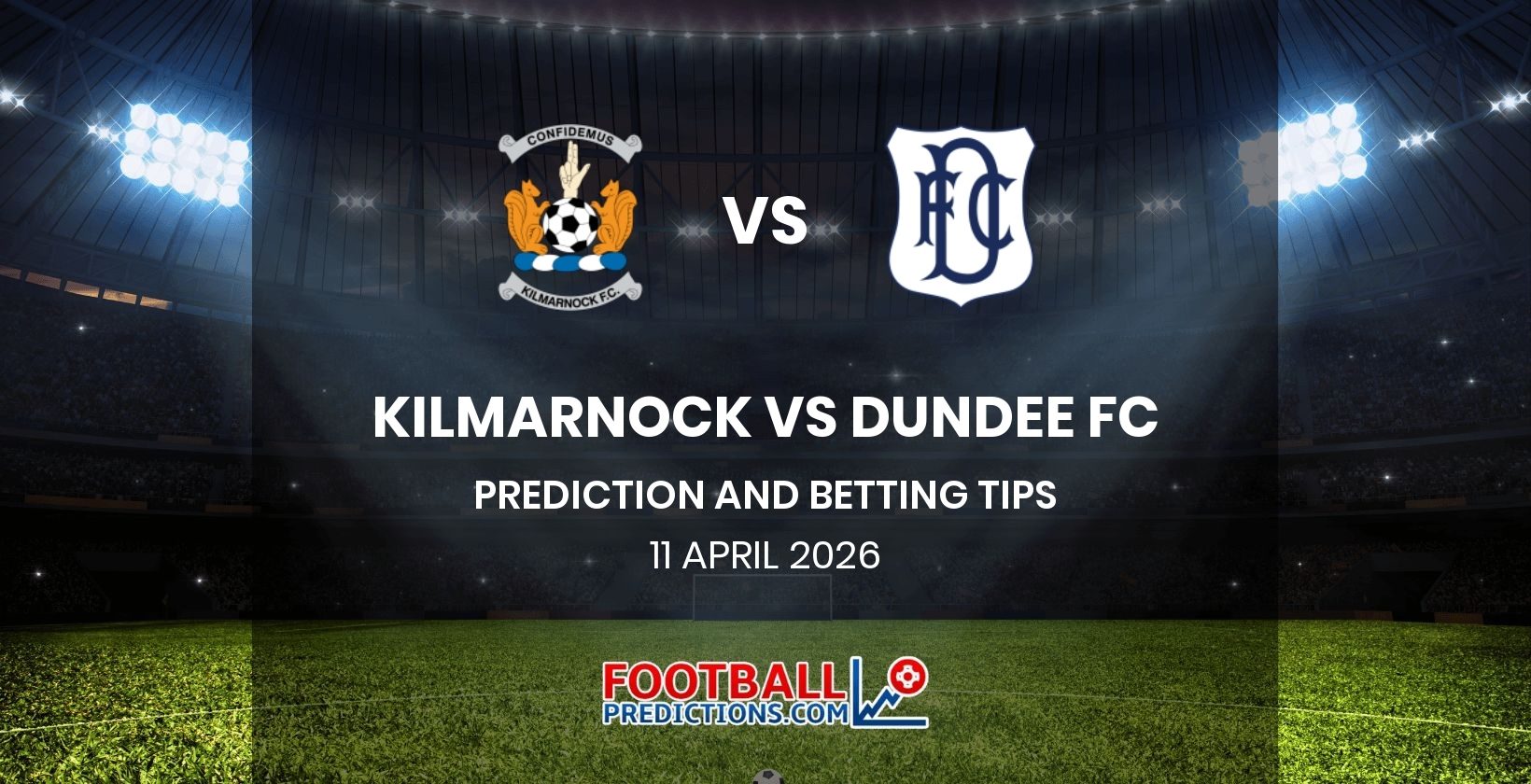 Kilmarnock vs Dundee FC Prediction and Betting Tips 11 April 2026