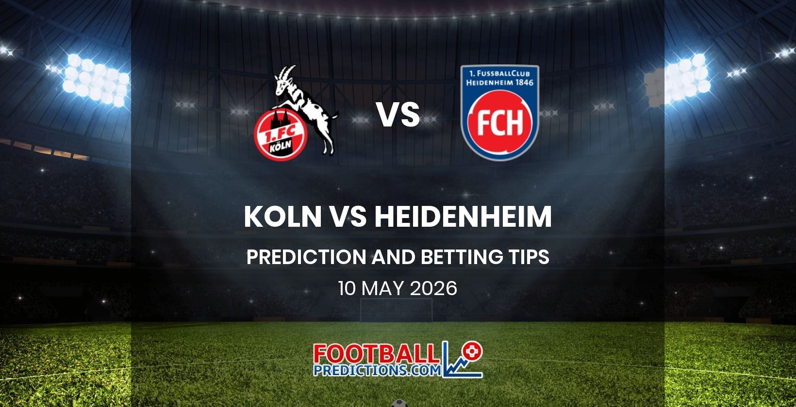 Koln vs Heidenheim Prediction and Betting Tips 10 May 2026