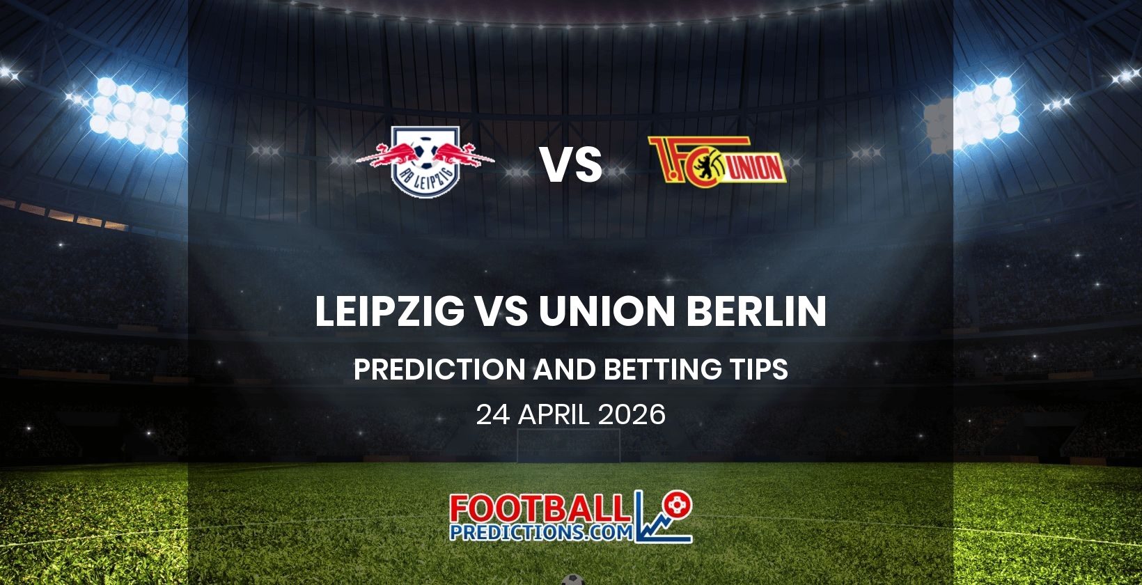 Leipzig vs Union Berlin Prediction and Betting Tips 24 April 2026
