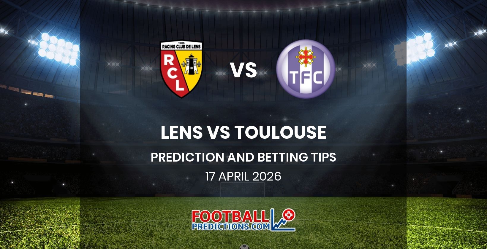 Lens vs Toulouse Prediction and Betting Tips 17 April 2026