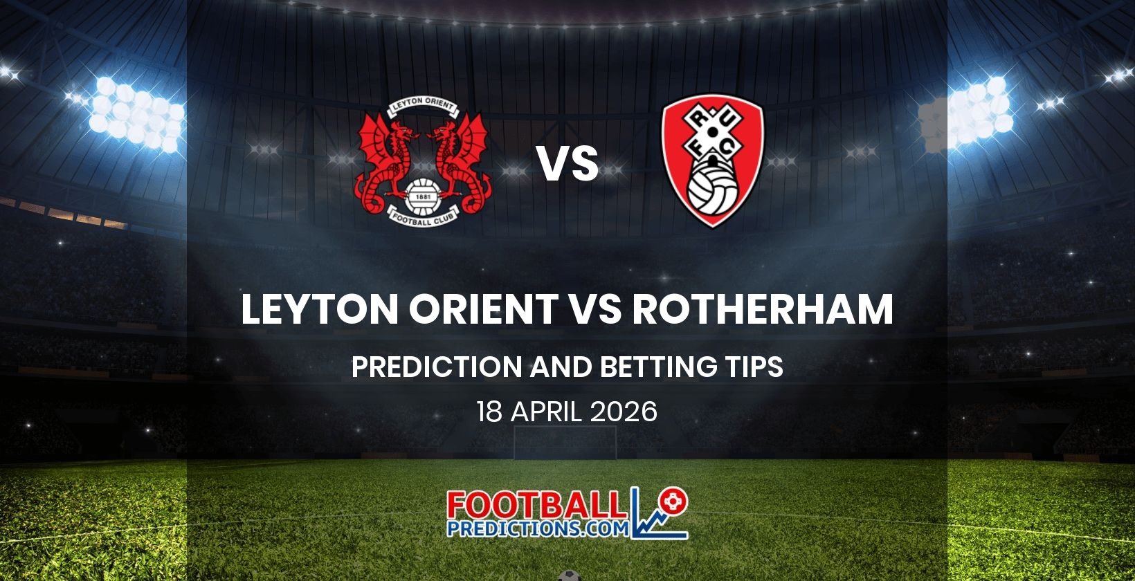 Leyton Orient vs Rotherham Prediction and Betting Tips 18 April 2026