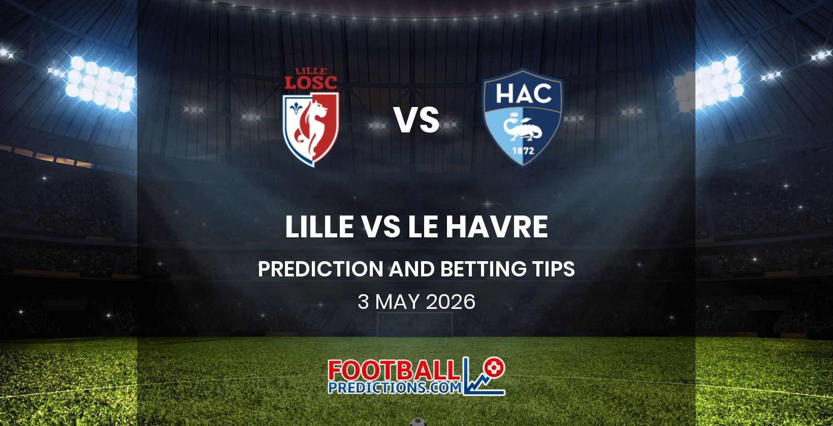 Lille vs Le Havre Prediction and Betting Tips 3 May 2026