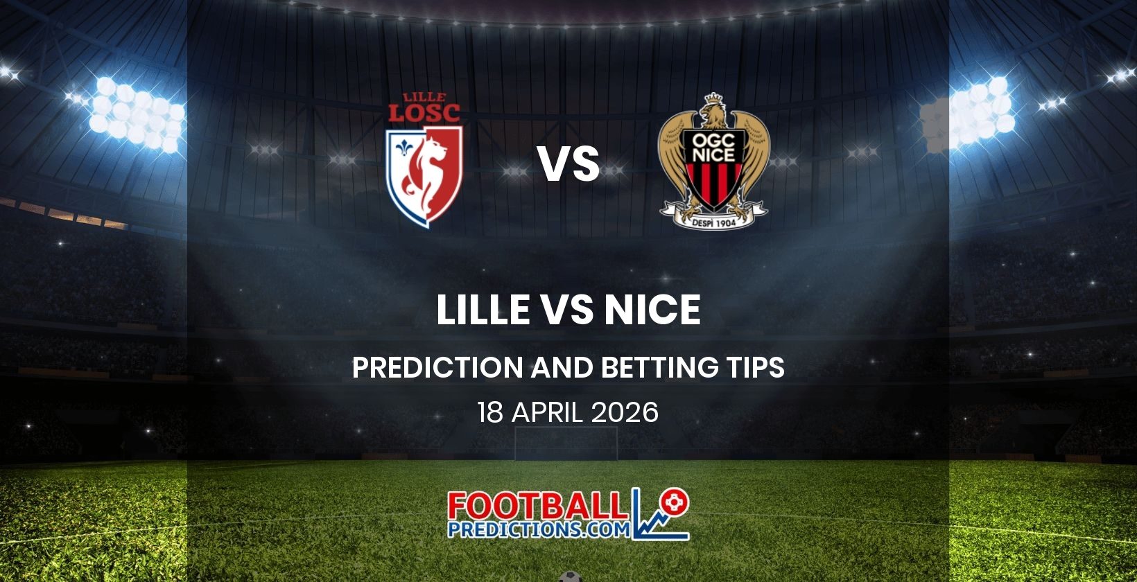 Lille vs Nice Prediction and Betting Tips 18 April 2026
