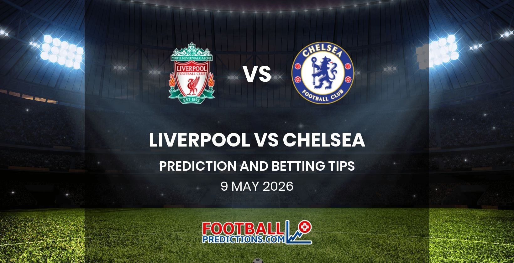 Liverpool vs Chelsea Prediction and Betting Tips 9 May 2026