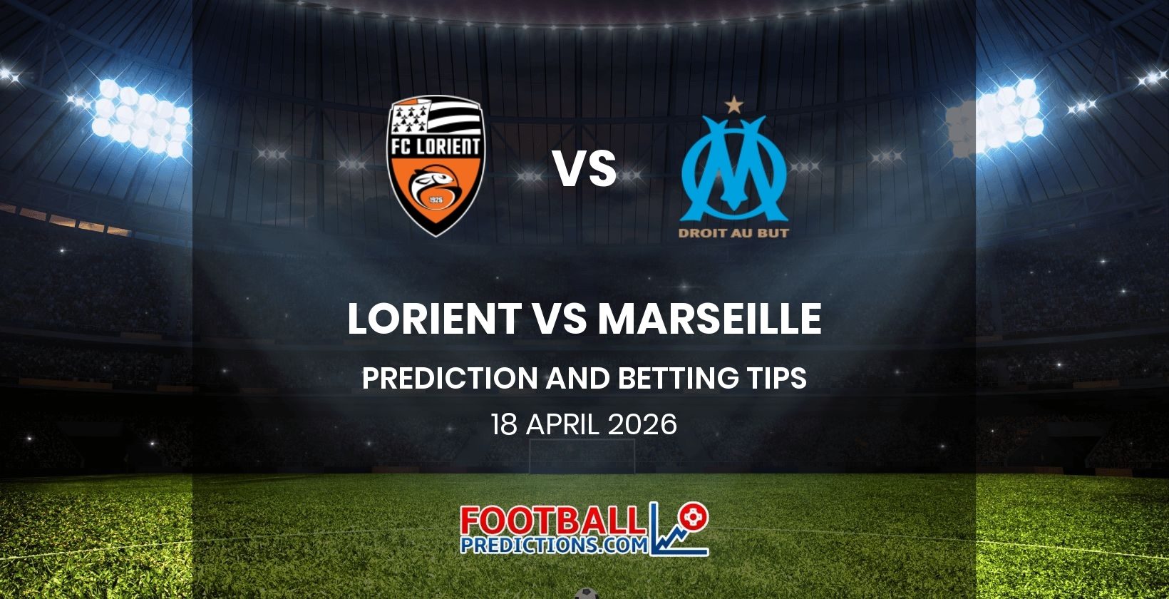 Lorient vs Marseille Prediction and Betting Tips 18 April 2026