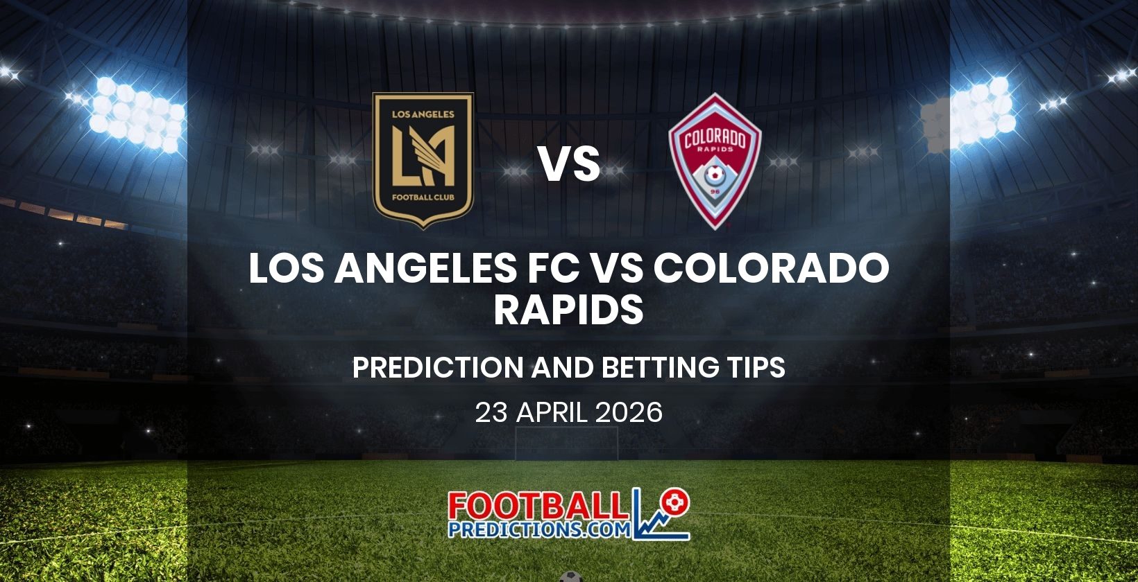 Los Angeles FC vs Colorado Rapids Prediction and Betting Tips 23 April 2026