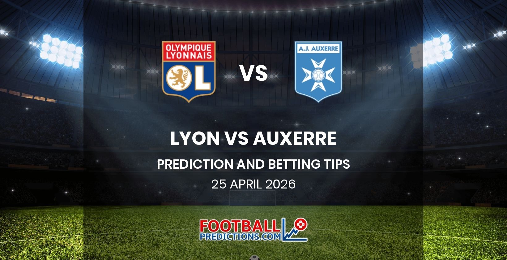 Lyon vs Auxerre Prediction and Betting Tips 25 April 2026