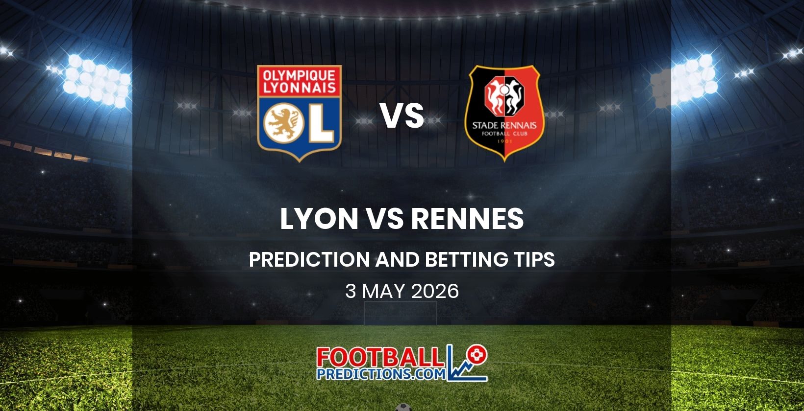 Lyon vs Rennes Prediction and Betting Tips 3 May 2026