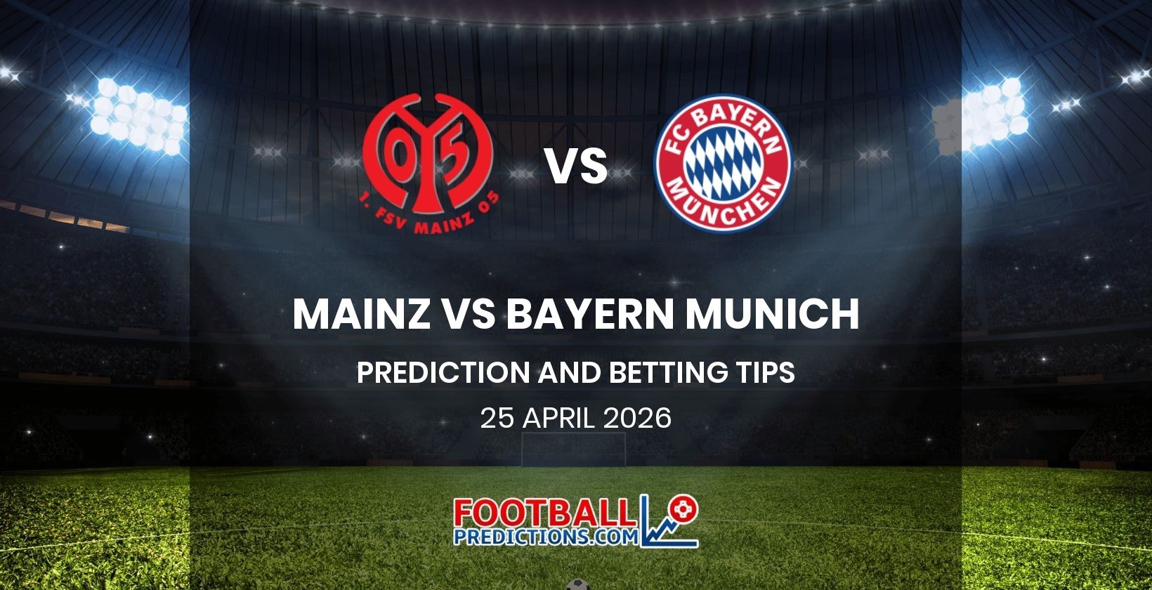 Mainz vs Bayern Munich Prediction and Betting Tips 25 April 2026