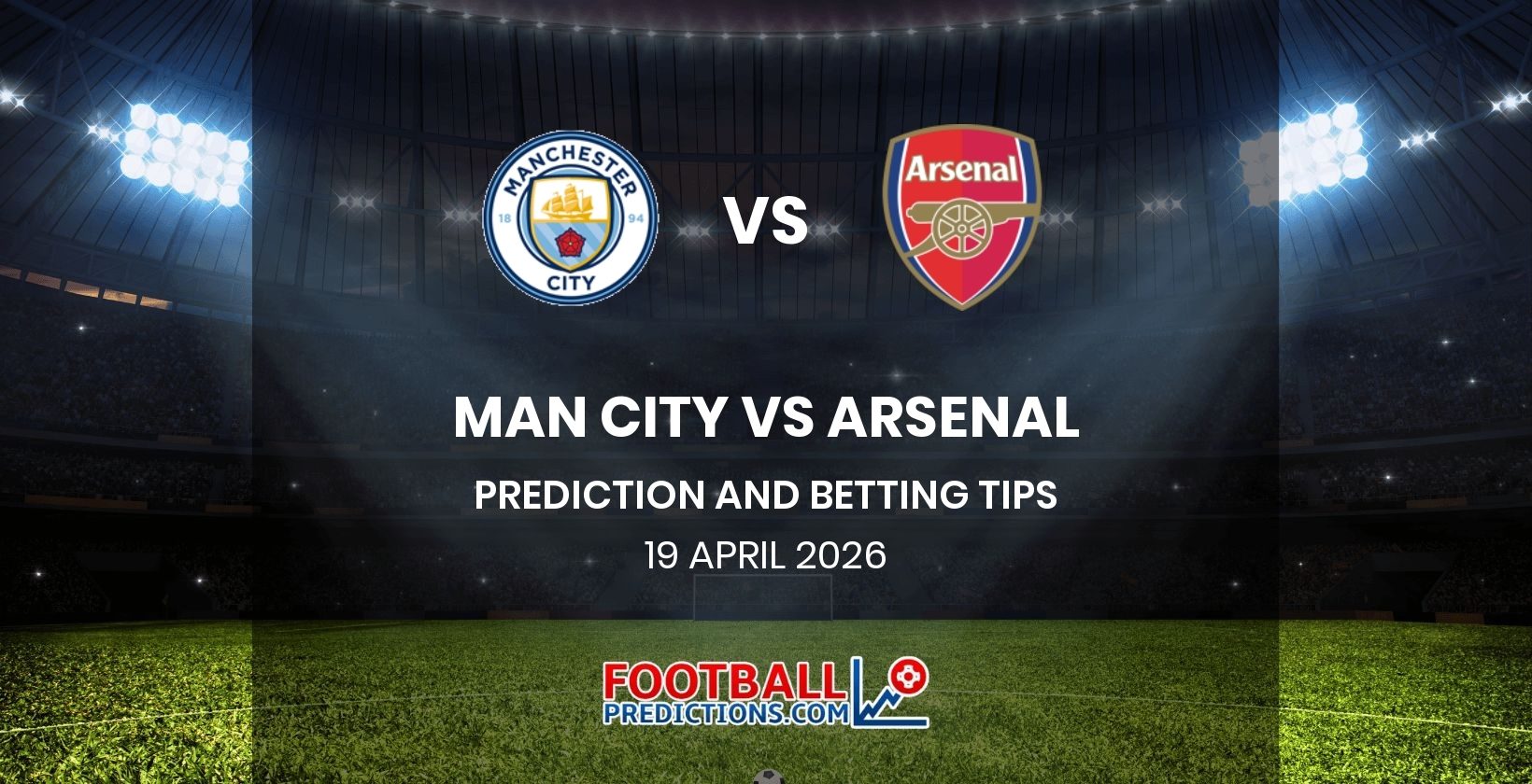 Man City vs Arsenal Prediction and Betting Tips 19 April 2026