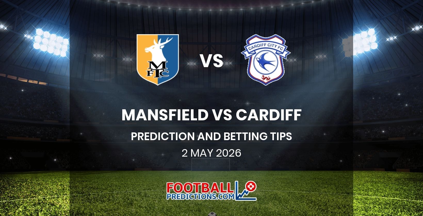 Mansfield vs Cardiff Prediction and Betting Tips 2 May 2026
