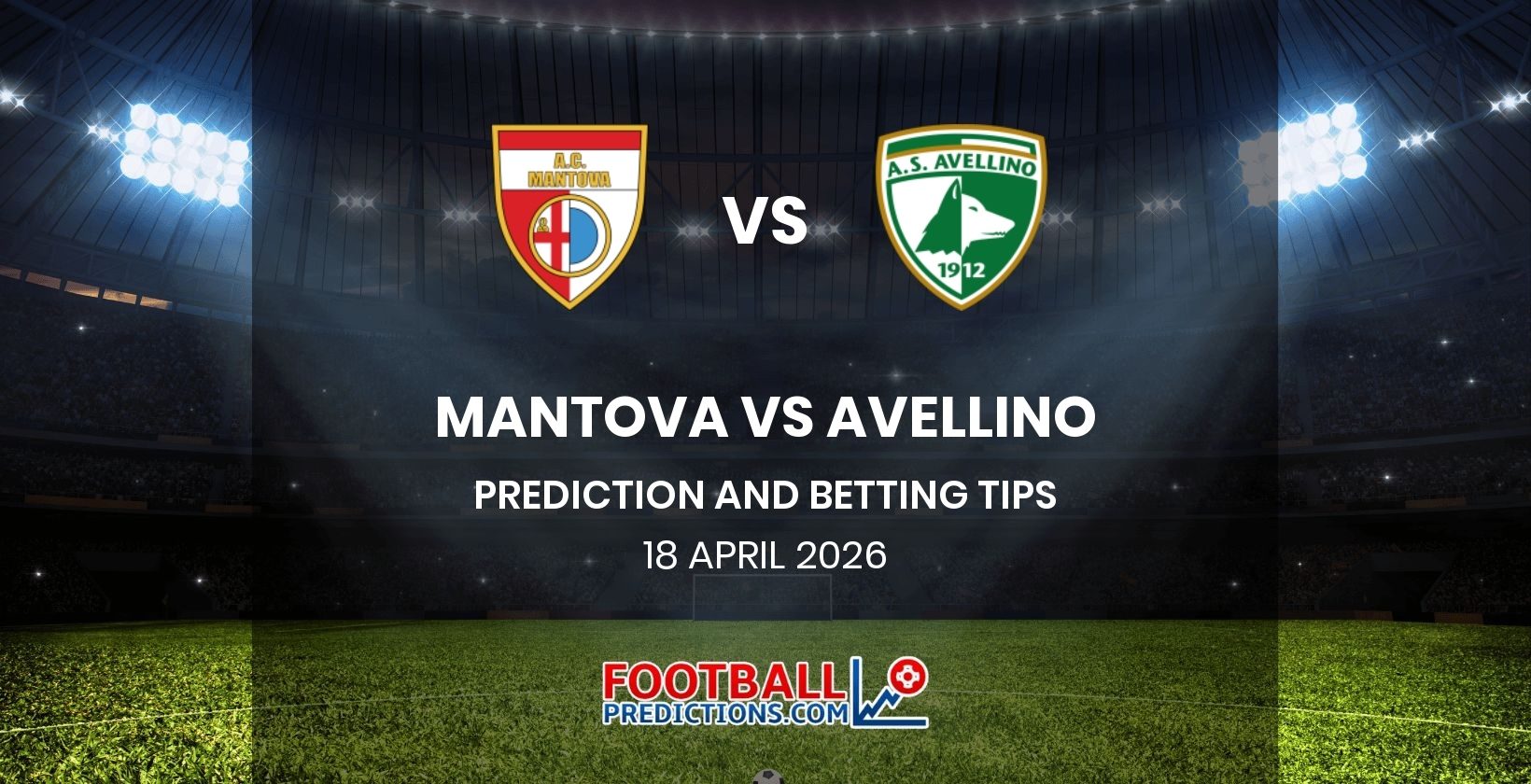 Mantova vs Avellino Prediction and Betting Tips 18 April 2026