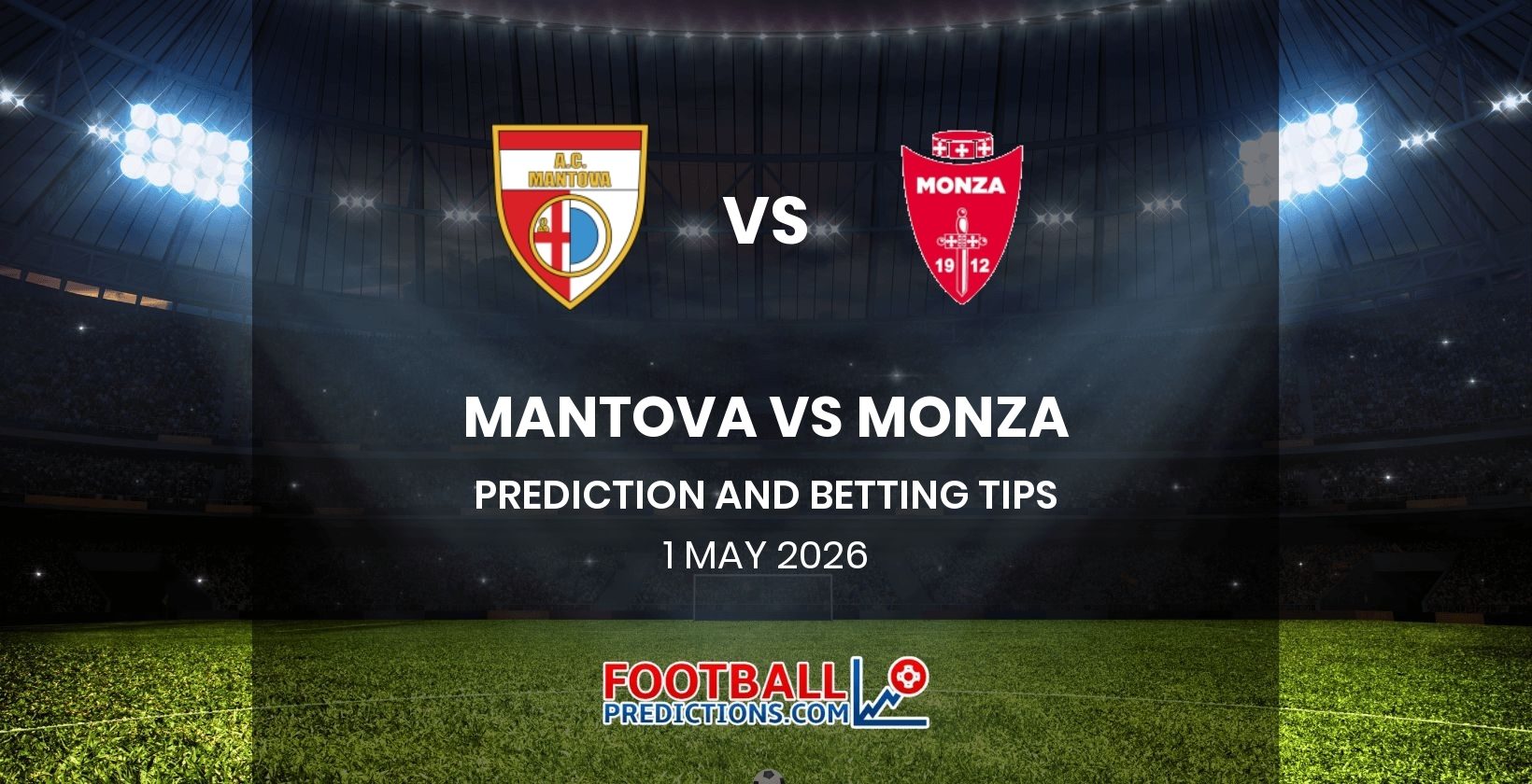 Mantova vs Monza Prediction and Betting Tips 1 May 2026