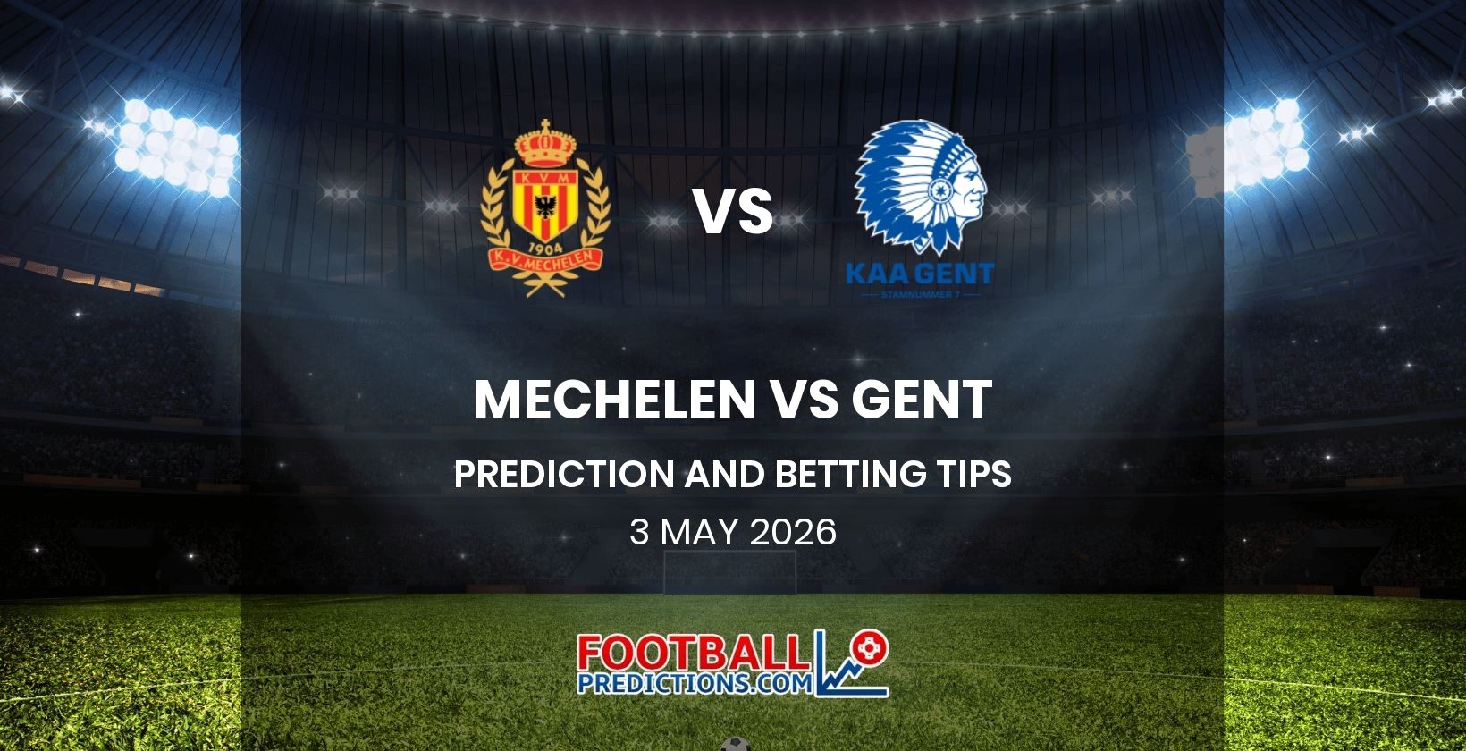 Mechelen vs Gent Prediction and Betting Tips 3 May 2026