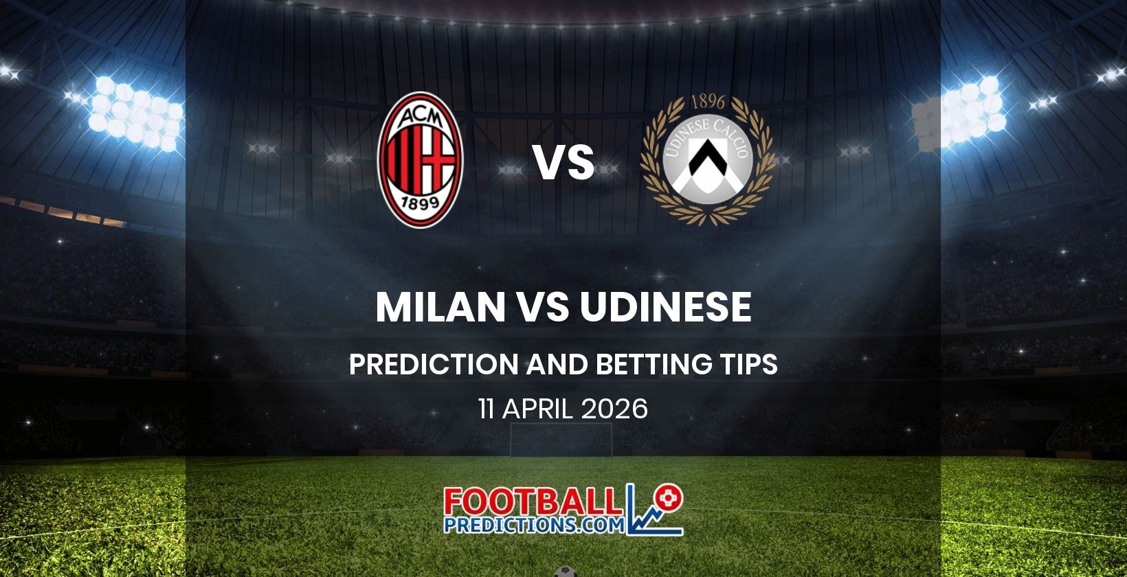 Milan vs Udinese Prediction and Betting Tips 11 April 2026