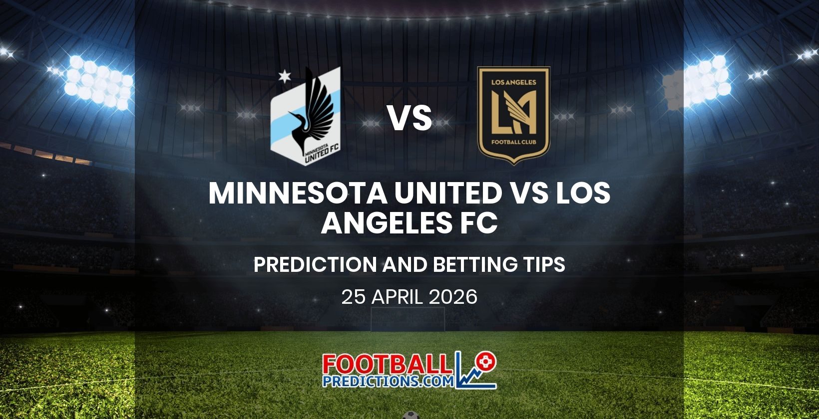 Minnesota United vs Los Angeles FC Prediction and Betting Tips 25 April 2026