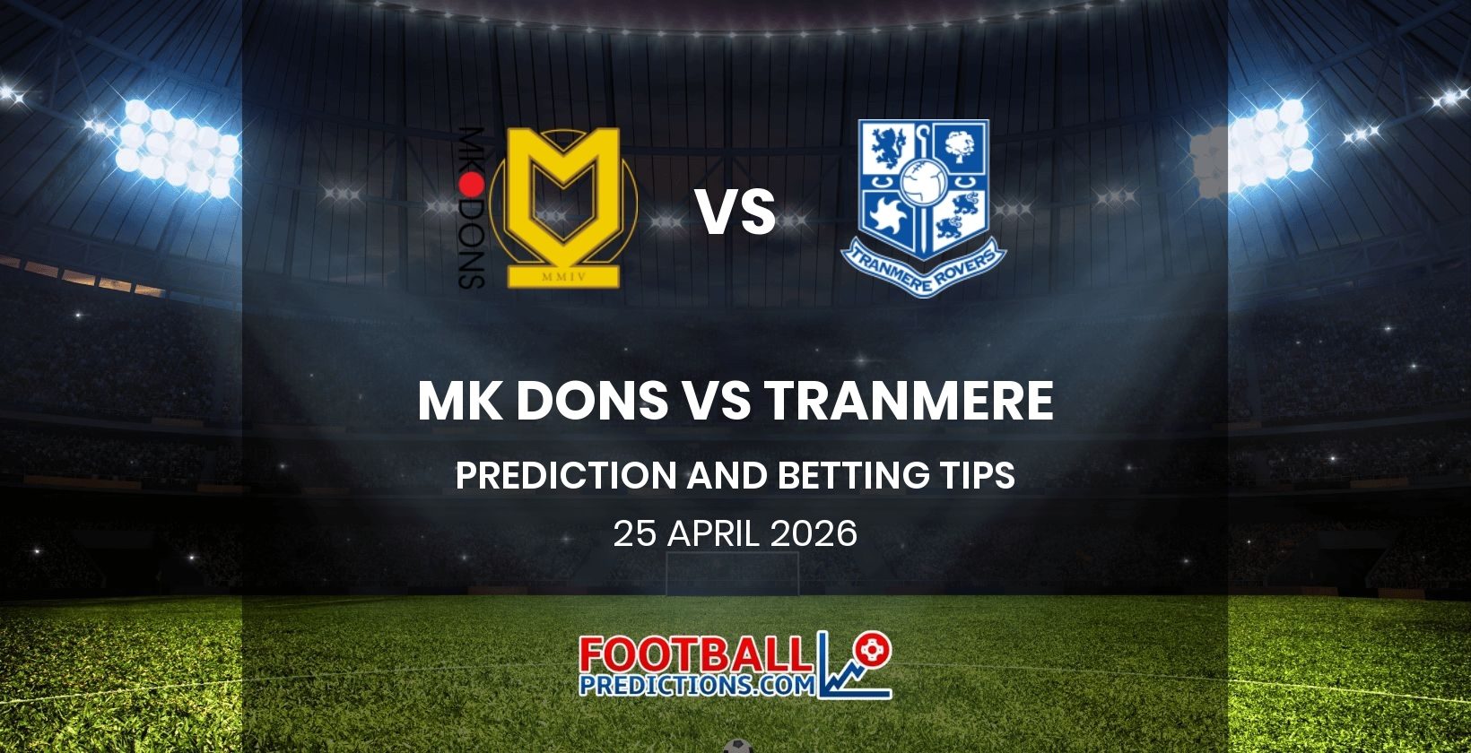 MK Dons vs Tranmere Prediction and Betting Tips 25 April 2026