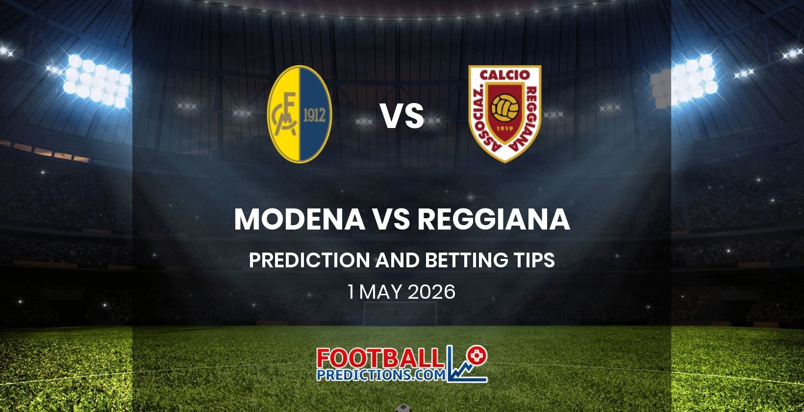 Modena vs Reggiana Prediction and Betting Tips 1 May 2026