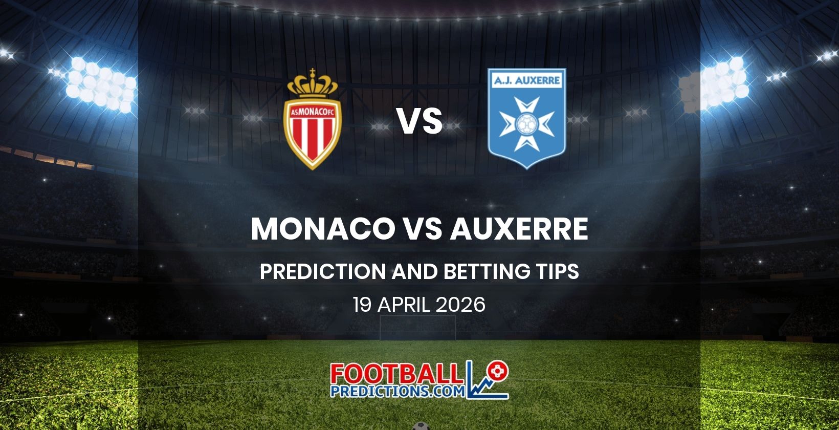 Monaco vs Auxerre Prediction and Betting Tips 19 April 2026