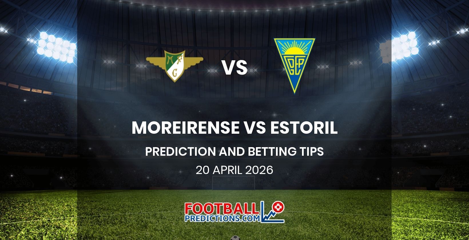 Moreirense vs Estoril Prediction and Betting Tips 20 April 2026