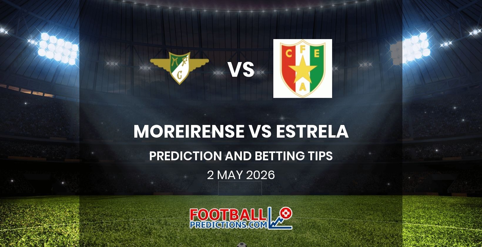 Moreirense vs Estrela Prediction and Betting Tips 2 May 2026