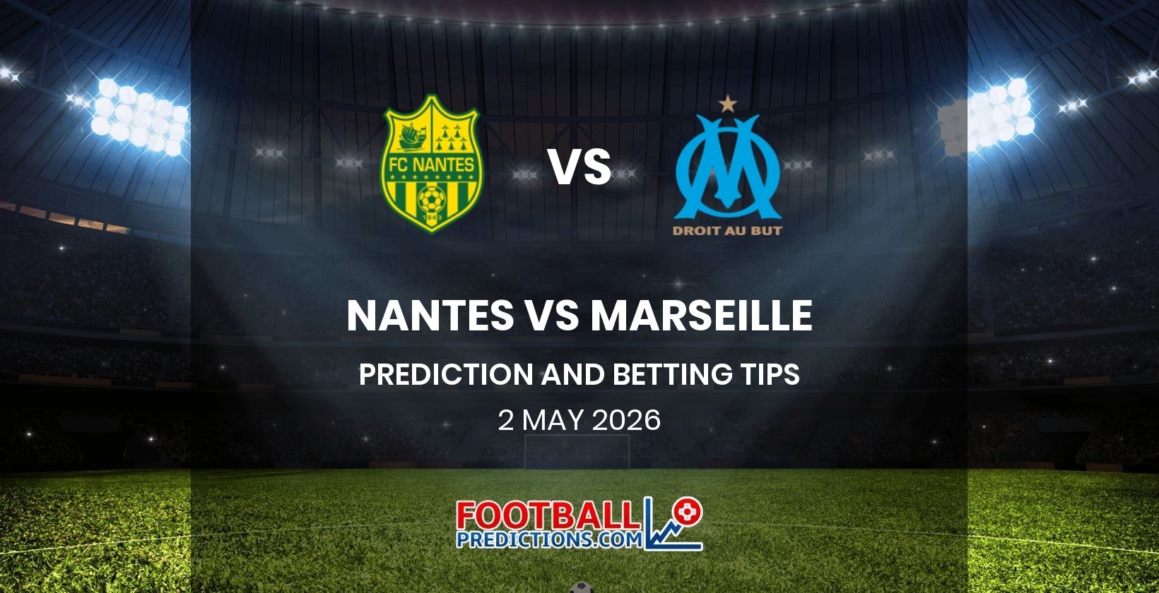 Nantes vs Marseille Prediction and Betting Tips 2 May 2026