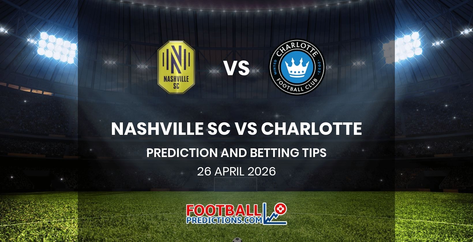 Nashville SC vs Charlotte Prediction and Betting Tips 26 April 2026