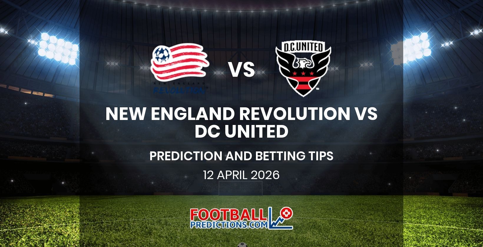 New England Revolution vs DC United Prediction and Betting Tips 12 April 2026