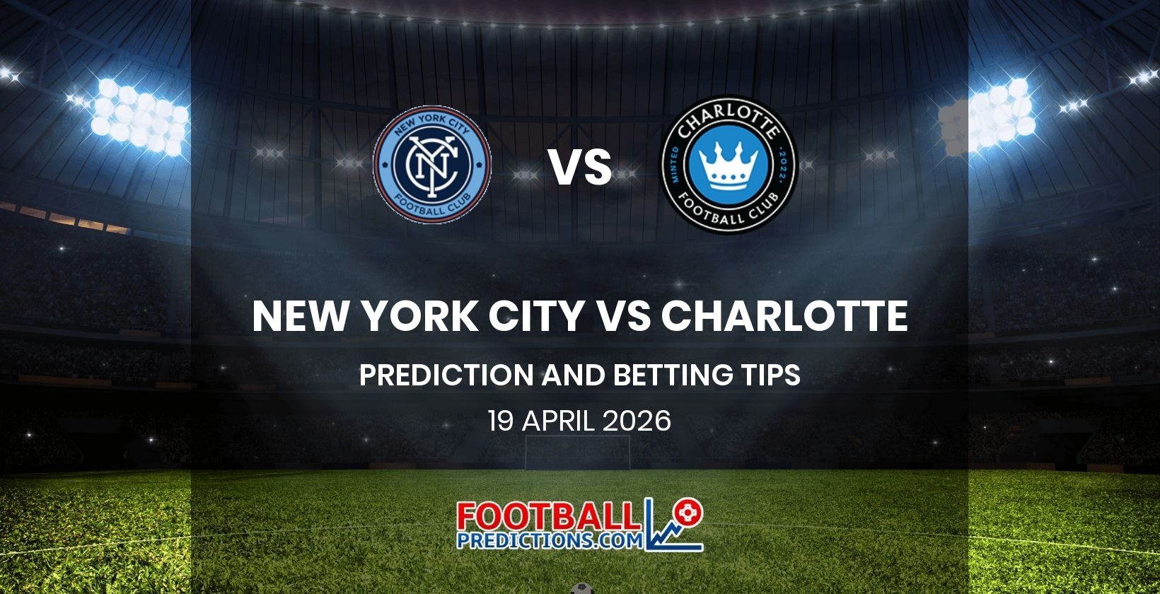 New York City vs Charlotte Prediction and Betting Tips 19 April 2026