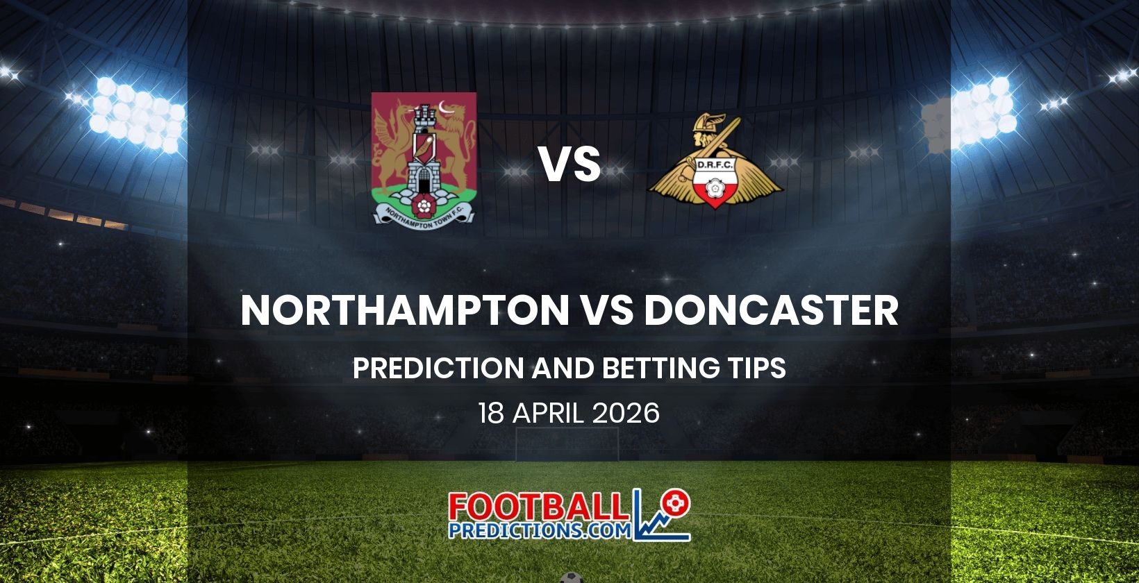Northampton vs Doncaster Prediction and Betting Tips 18 April 2026