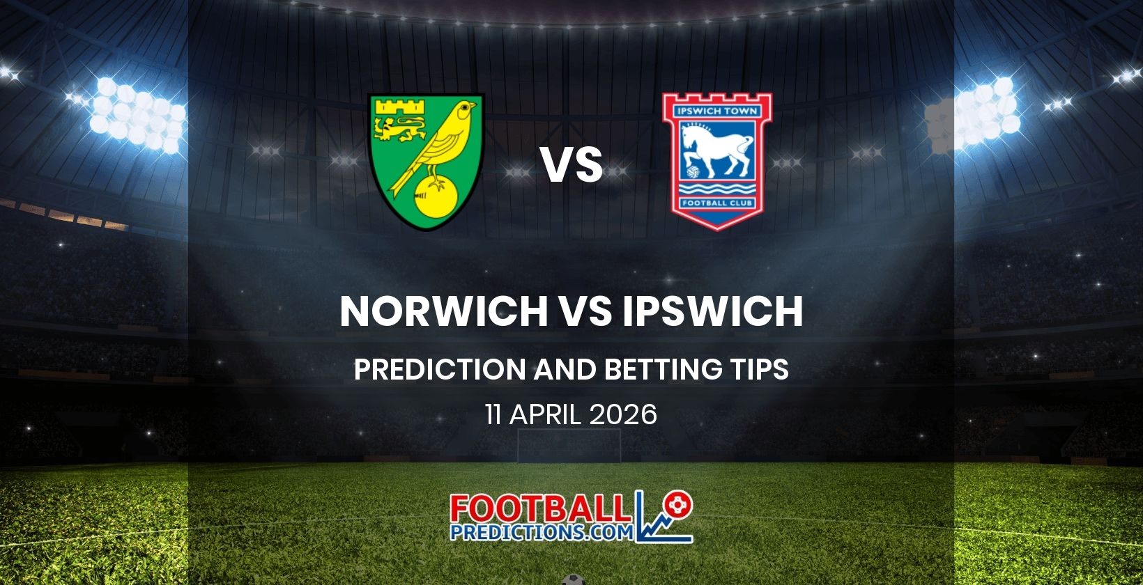 Norwich vs Ipswich Prediction and Betting Tips 11 April 2026