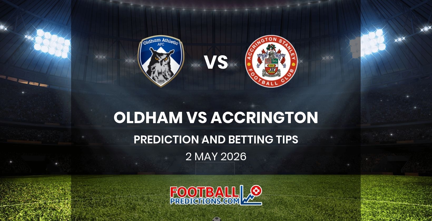 Oldham vs Accrington Prediction and Betting Tips 2 May 2026