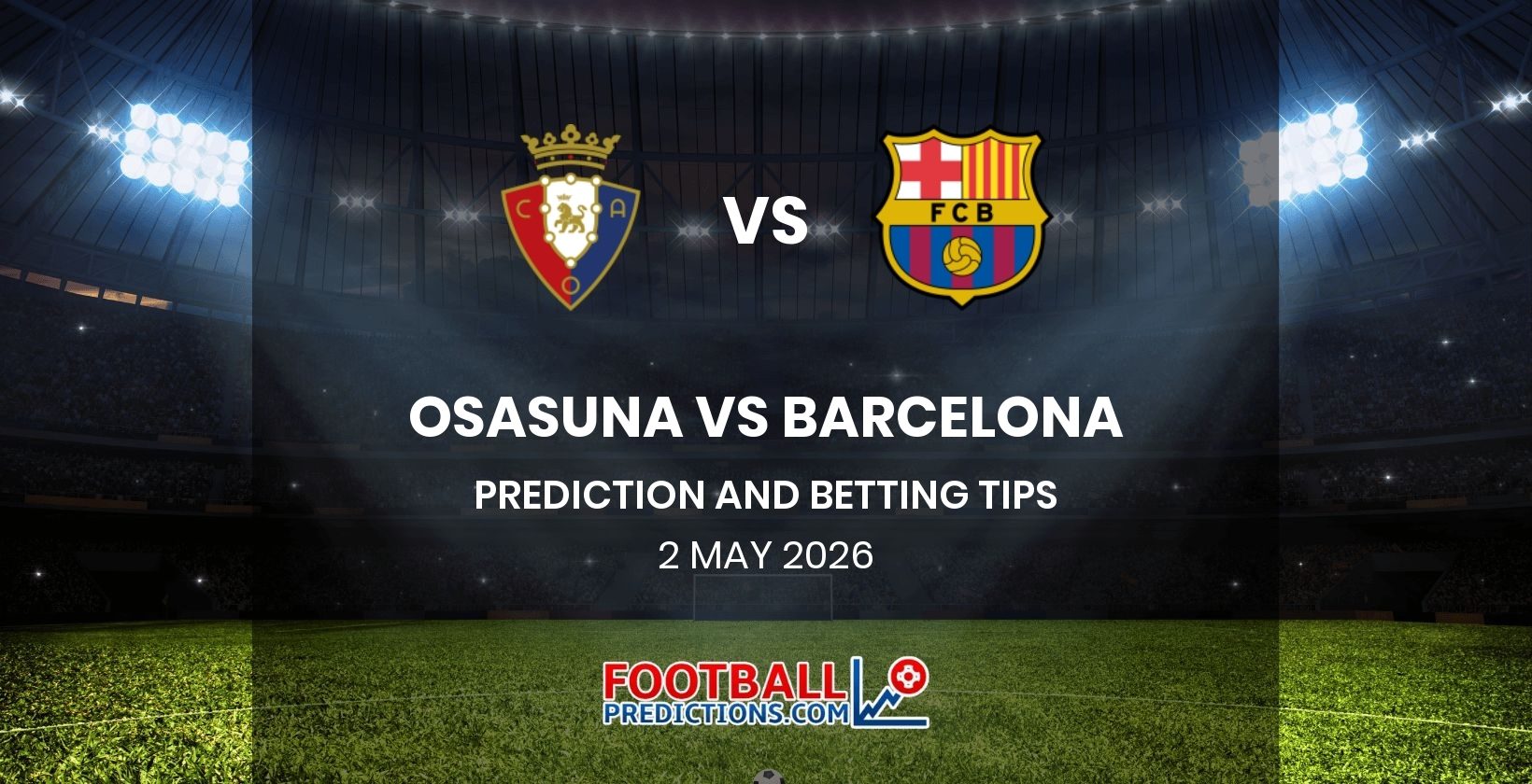 Osasuna vs Barcelona Prediction and Betting Tips 2 May 2026