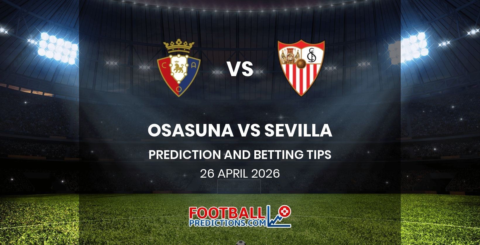 Osasuna vs Sevilla Prediction and Betting Tips 26 April 2026