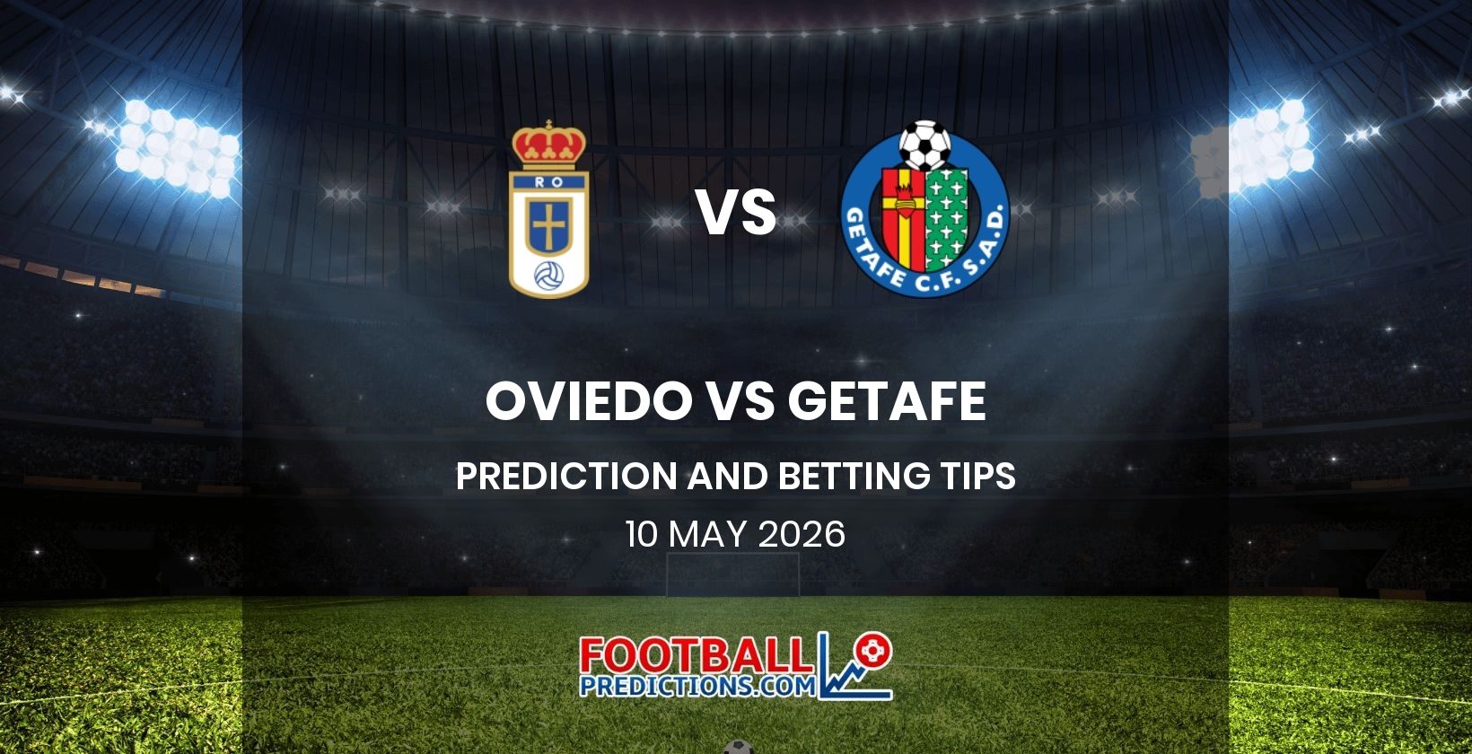 Oviedo vs Getafe Prediction and Betting Tips 10 May 2026