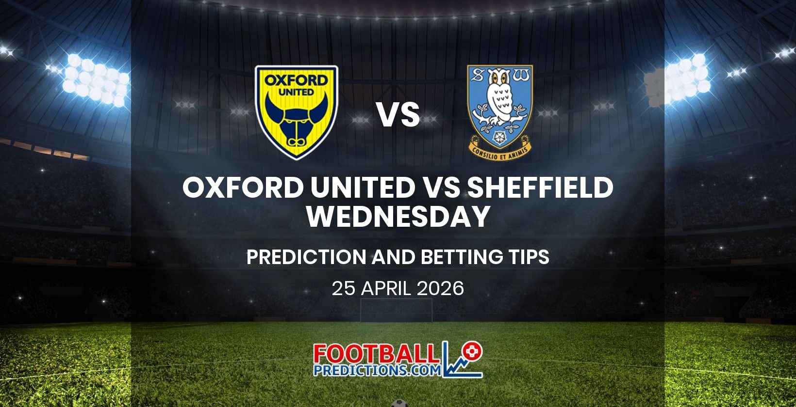 Oxford United vs Sheffield Wednesday Prediction and Betting Tips 25 April 2026