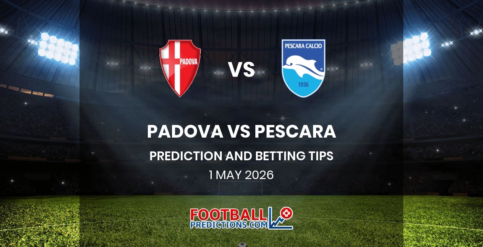 Padova vs Pescara Prediction and Betting Tips 1 May 2026