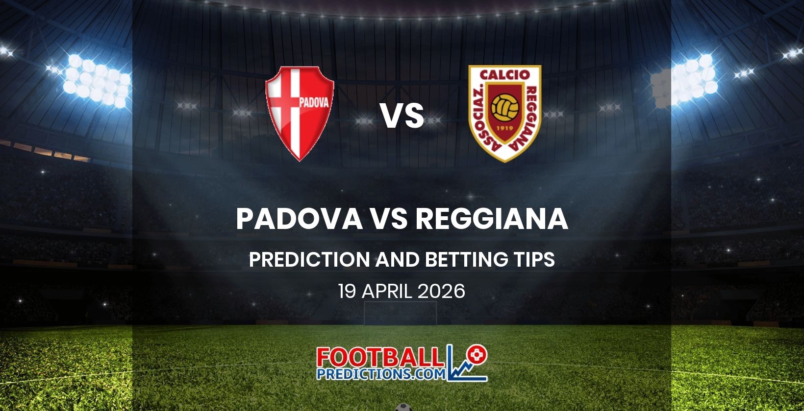 Padova vs Reggiana Prediction and Betting Tips 19 April 2026