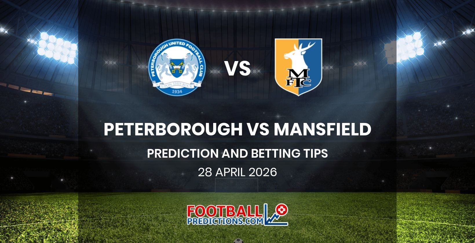 Peterborough vs Mansfield Prediction and Betting Tips 28 April 2026
