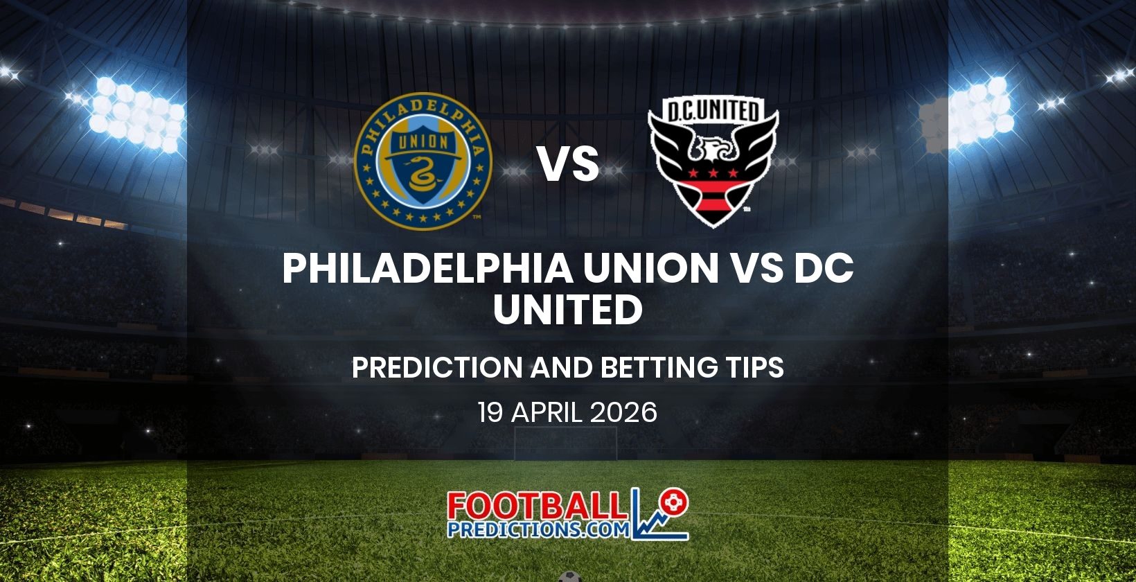 Philadelphia Union vs DC United Prediction and Betting Tips 19 April 2026