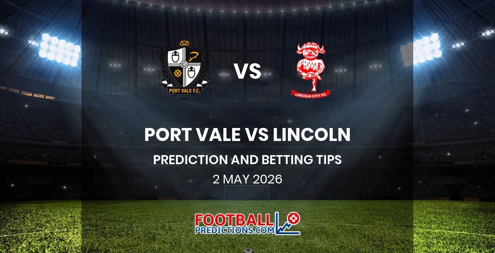 Port Vale vs Lincoln Prediction and Betting Tips 2 May 2026