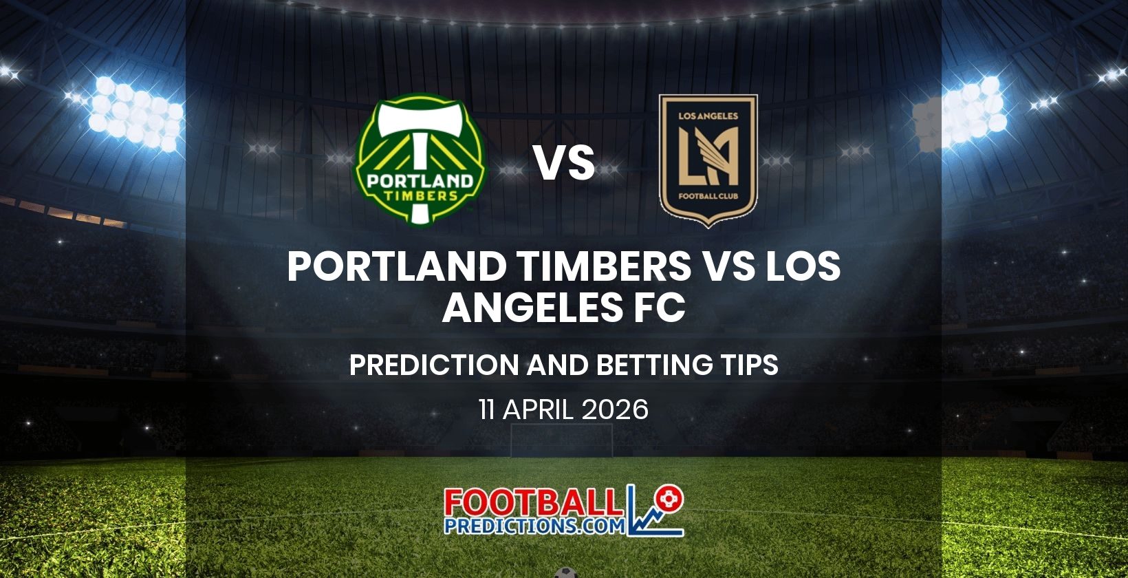 Portland Timbers vs Los Angeles FC Prediction and Betting Tips 11 April 2026