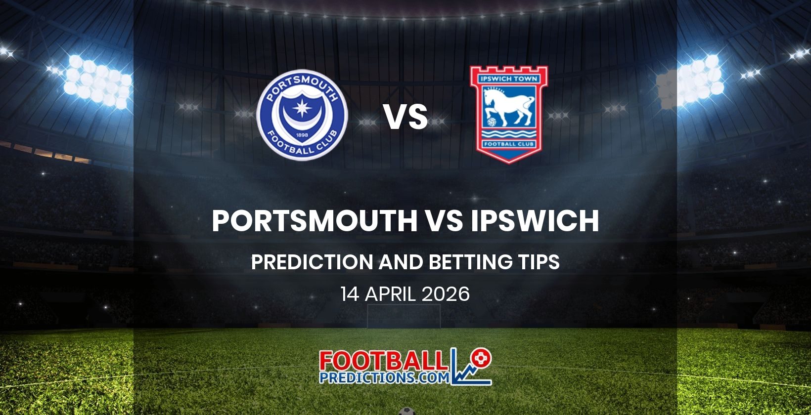 Portsmouth vs Ipswich Prediction and Betting Tips 14 April 2026