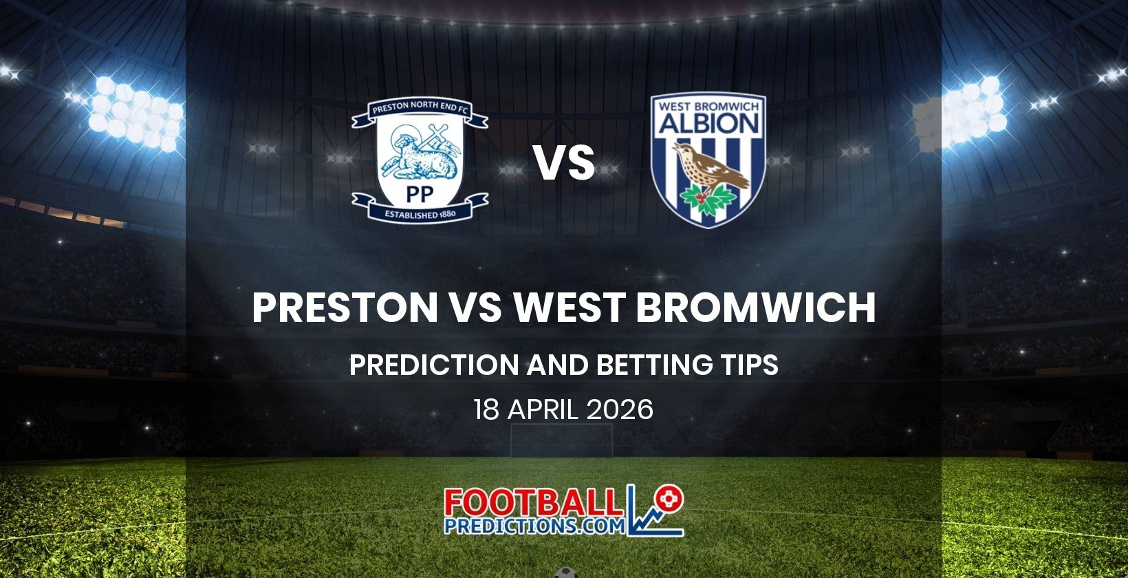Preston vs West Bromwich Prediction and Betting Tips 18 April 2026