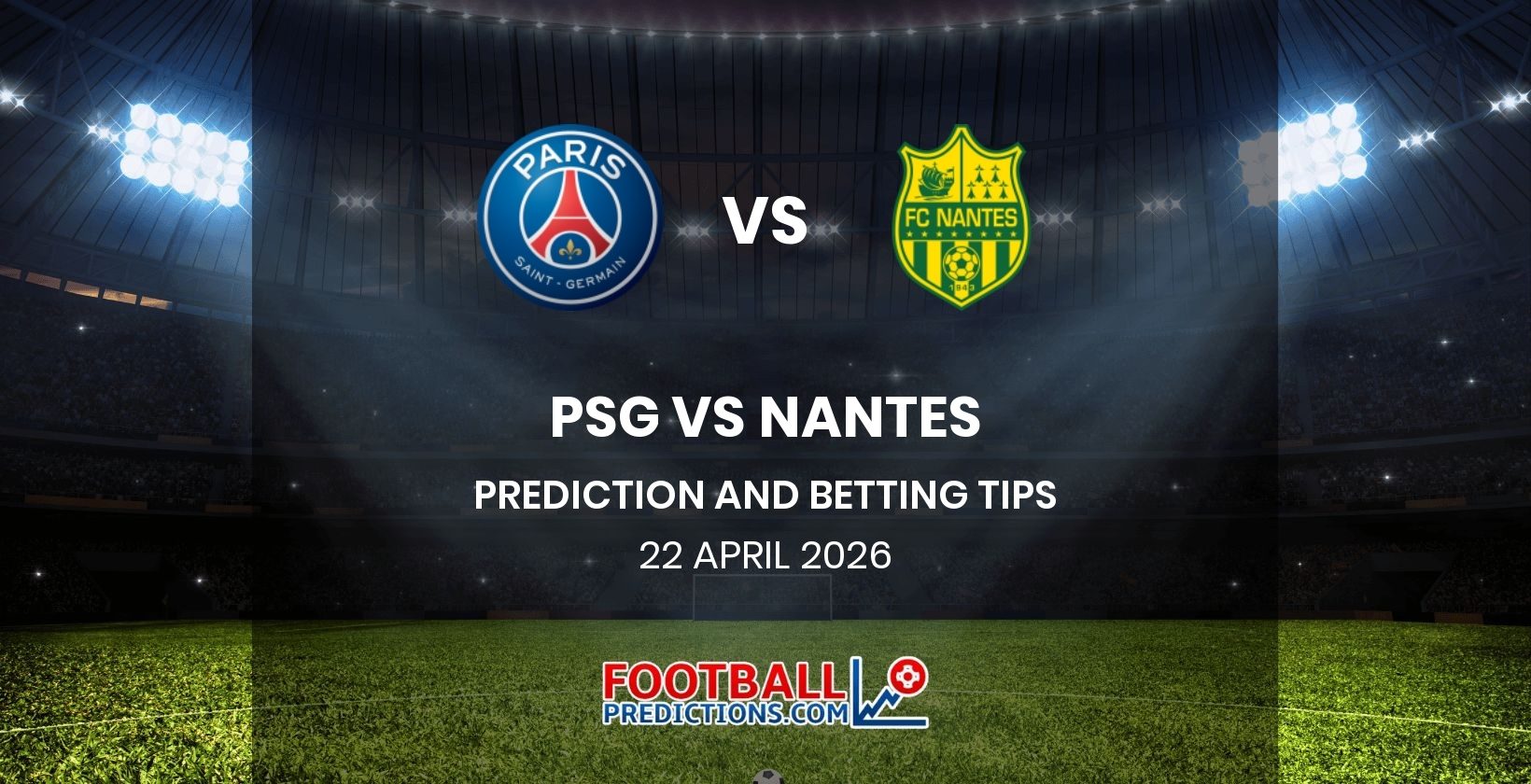 PSG vs Nantes Prediction and Betting Tips 22 April 2026